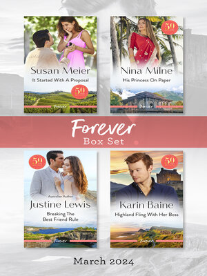 cover image of Forever Box Set March 2024/It Started With a Proposal/His Princess On Paper/Breaking the Best Friend Rule/Highland Fling With Her Boss